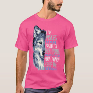 Wolf I Am Pisces Man Warrior Positive Zodiac Star T-Shirt