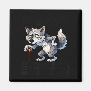 Wolf i don't feel like i'm getting older magnet