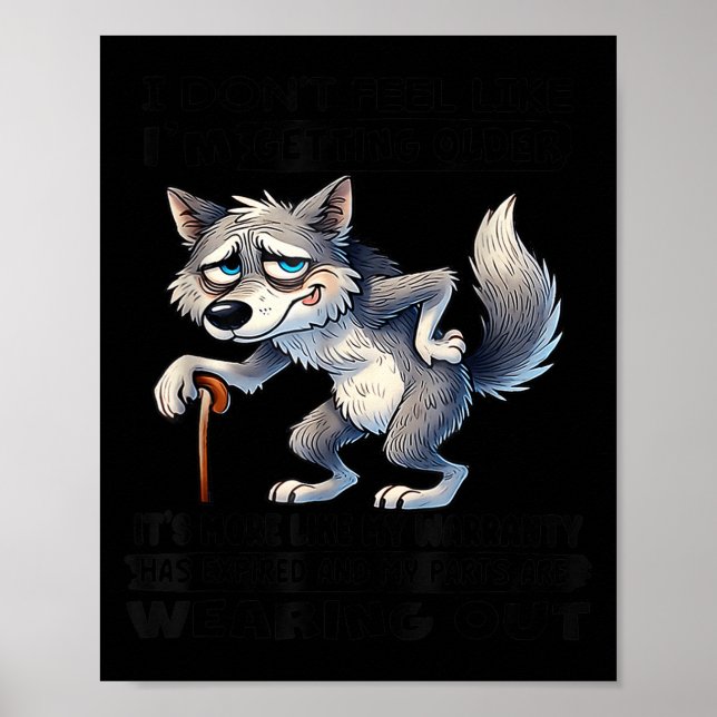 Wolf i don't feel like i'm getting older  poster (Front)