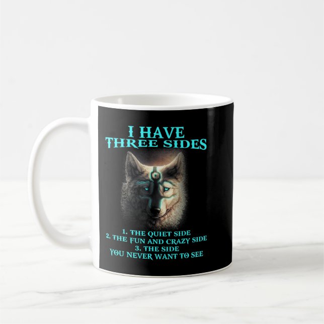 Wolf I Have Three Sides 1.The Quiet Side 2.The Fun Coffee Mug (Left)