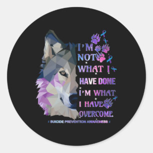 Wolf I'm Not What I Have Done I'm What I Have Over Classic Round Sticker