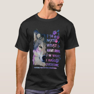 Wolf I'm Not What I Have Done I'm What I Have Over T-Shirt
