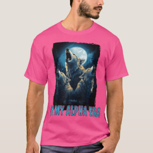 Wolf In My Alpha Era T-Shirt