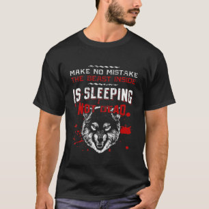 wolf inside is sleeping not dead cool T-Shirt