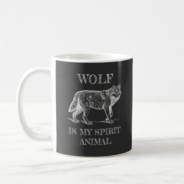 Wolf Is My Spirit Animal Funny Quote Coffee Mug (Left)
