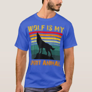 wolf is My Spirit Animal, wolfs Lovers T-Shirt