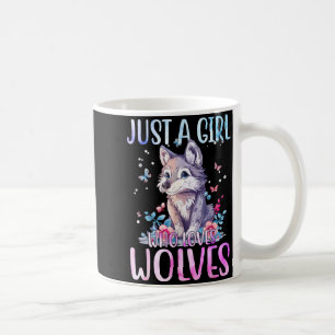 Wolf Lover Just A Girl Who Loves Wolves Animals Cu Coffee Mug