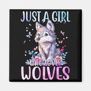 Wolf Lover Just A Girl Who Loves Wolves Animals Cu Magnet