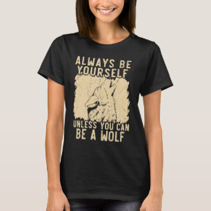 Wolf Lover Werewolf Wolfpack Wolfgang Wildlife Ani T-Shirt
