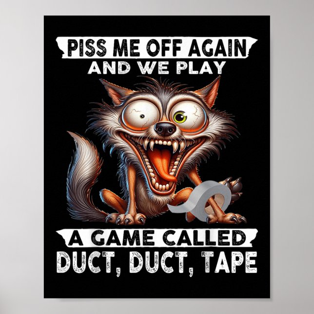 Wolf Me Off Again And We Play A Game Called Duct D Poster (Front)
