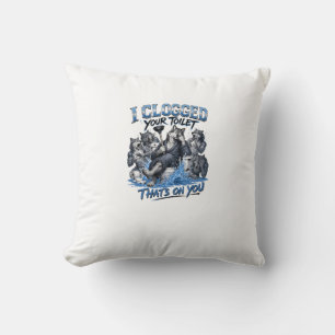 Wolf Pack Toilet Humour I Clogged Your Toilet That Cushion