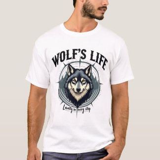 wolf s life  steplovalty in every T-Shirt
