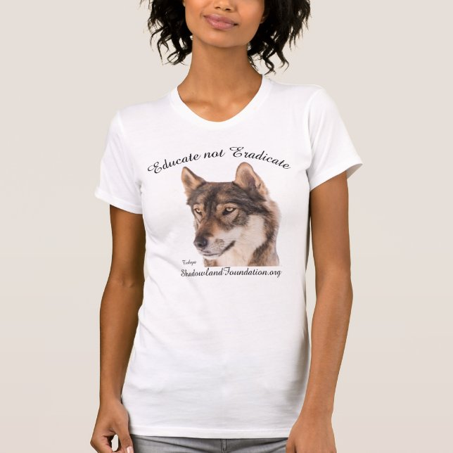 Wolf Shirt "Educate not Eradicate" (Front)