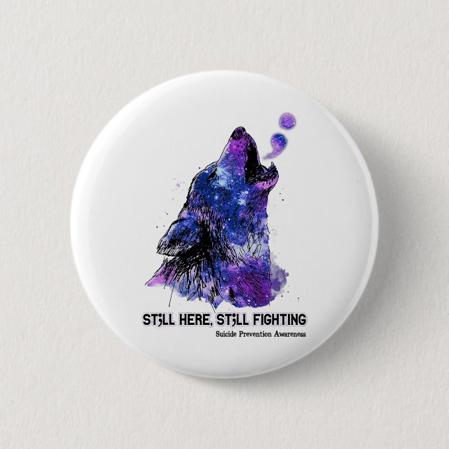 Wolf Still Here Still Fighting Suicide Prevention  6 Cm Round Badge (Front)