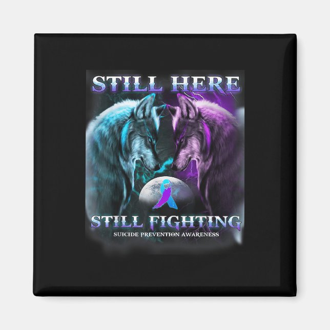Wolf Still Here Still Fighting Suicide Prevention  Magnet (Front)