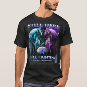 Wolf still here still fighting suicide prevention T-Shirt