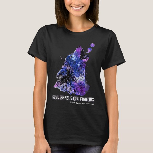 Wolf Still Here Still Fighting Suicide Prevention  T-Shirt (Front)