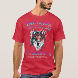 Wolf The Scars You Cant See Are The Hardest To Hea T-Shirt