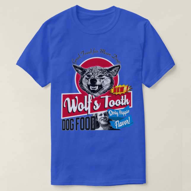 Wolfs Tooth Dog Food Dirty Hippie Flavour  T-Shirt (Design Front)