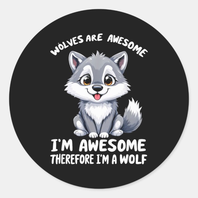 Wolves Are Awesome Funny Wolf Gif Zookeeper  Classic Round Sticker (Front)