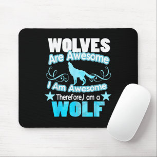 Wolves Are Awesome I Am Awesome Funny Wolf Mouse Mat