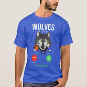 Wolves Are Calling  Wolf Lover Furry  T-Shirt