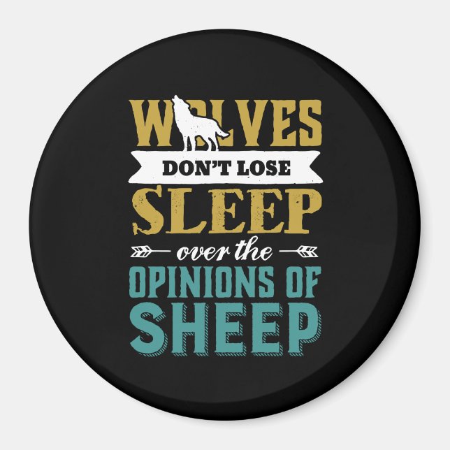 Wolves Don't Lose Sleep Over Opinion Of Sheep Magnet (Front)