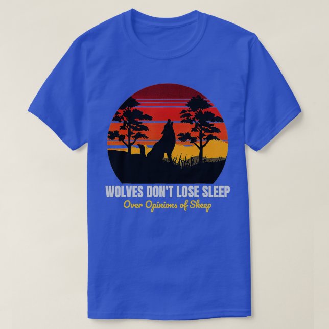 Wolves Dont Lose Sleep Over Opinions of Sheep Moon T-Shirt (Design Front)