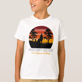 Wolves Don't Lose Sleep Over Opinions of Sheep Tee
