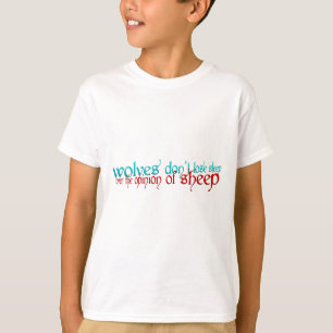 Wolves Don't Lose Sleep Over The Opinion Of Sheep T-Shirt