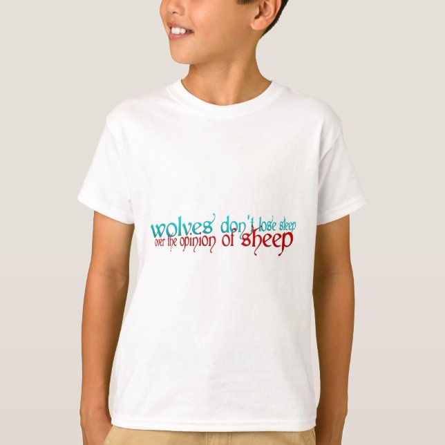 Wolves Don't Lose Sleep Over The Opinion Of Sheep T-Shirt (Front)