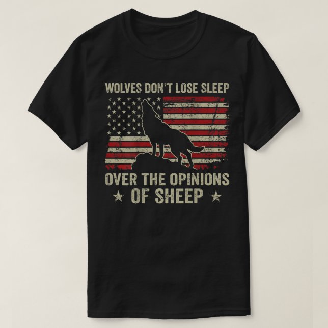 Wolves Don't Lose Sleep Over The Opinions Of Sheep T-Shirt (Design Front)