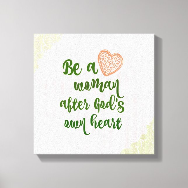 Woman After God's Own Heart Quote Canvas Print (Front)