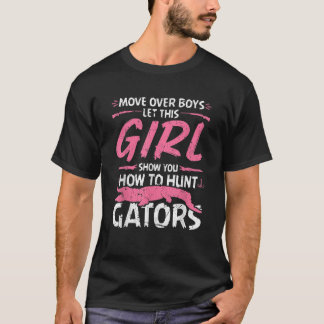 Woman Alligator Hunter Female Gator Hunting Quote  T-Shirt