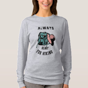 Woman Always Ready For Hiking Backpack Trail Hat T-Shirt