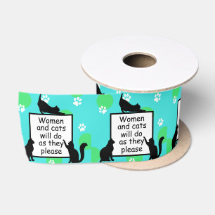 Woman and Cats will do as they Please Satin Ribbon
