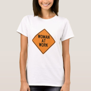 Woman at Work Shirt - Funny Feminist Gift