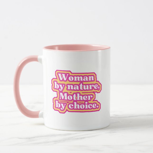 Woman by nature, Mother by choice Mug (Left)