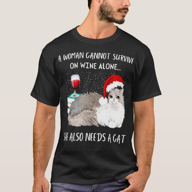 Woman Cannot Survive On Wine Alone She Also Needs  T-Shirt (Front)