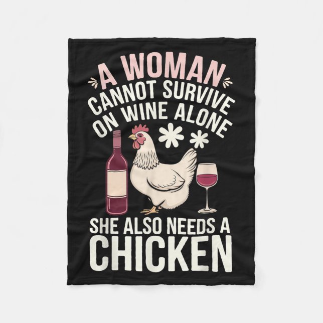 Woman Cannot Survive Wine Alone She Needs Chicken  Fleece Blanket (Front)