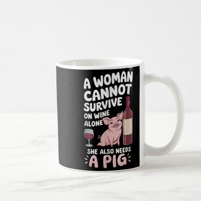 Woman Cannot Survive Wine Alone She Needs G  Coffee Mug (Right)