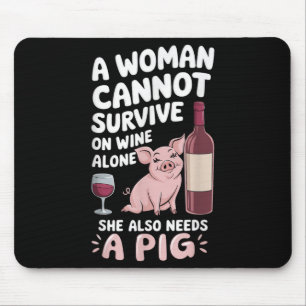 Woman Cannot Survive Wine Alone She Needs G Mouse Mat