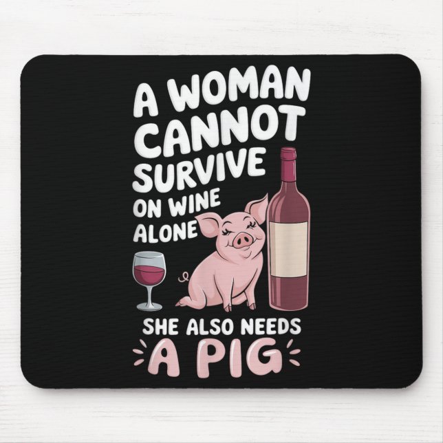 Woman Cannot Survive Wine Alone She Needs G  Mouse Mat (Front)