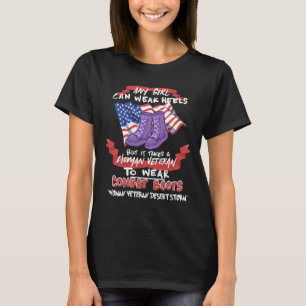  Woman Desert Storm Veteran To Wear Combat Boots T-Shirt