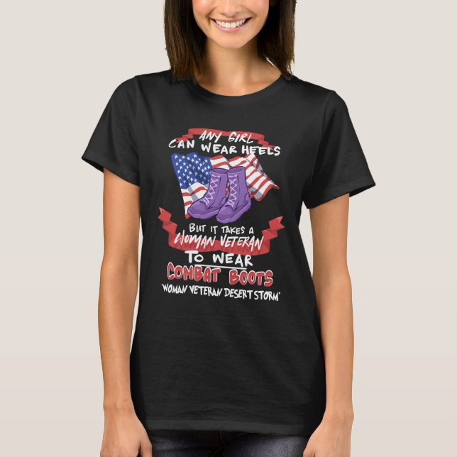  Woman Desert Storm Veteran To Wear Combat Boots T-Shirt (Front)