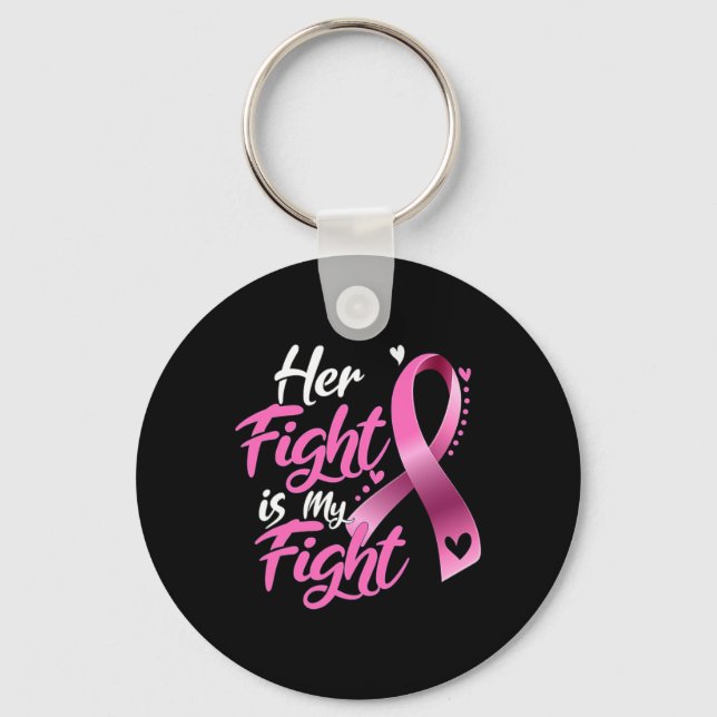 Woman Her Fight Is My Fight Breast Cancer Awarenes Key Ring (Front)