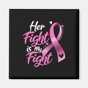 Woman Her Fight Is My Fight Breast Cancer Awarenes Magnet