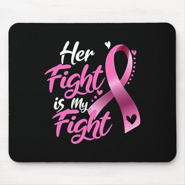 Woman Her Fight Is My Fight Breast Cancer Awarenes Mouse Mat (Front)