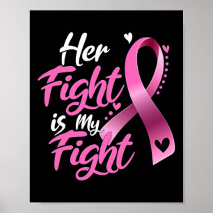 Woman Her Fight Is My Fight Breast Cancer Awarenes Poster