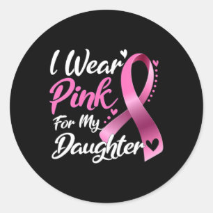 Woman I Wear Pink For My Daughter Breast Cancer Aw Classic Round Sticker